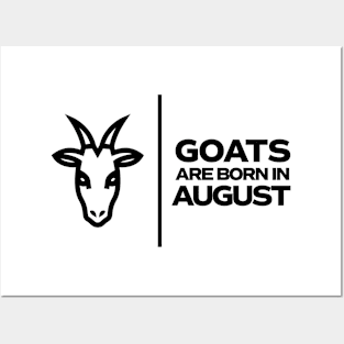 GOATs are born in August Posters and Art